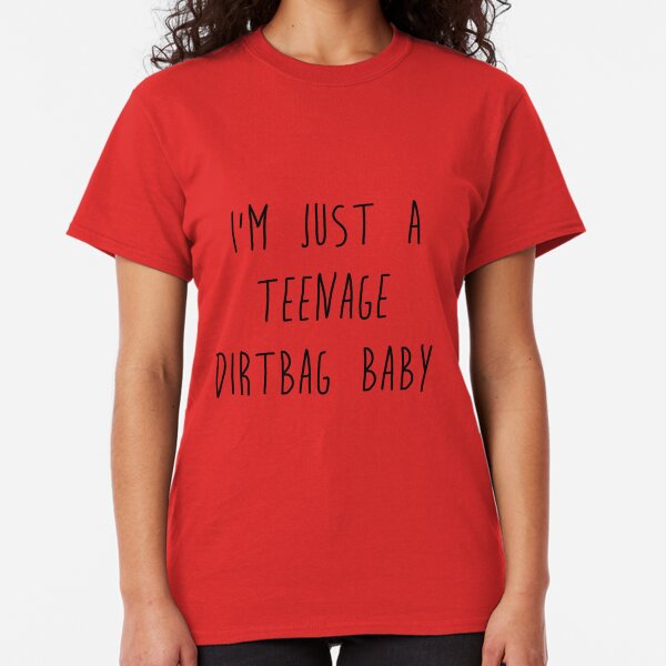 Teenage Dirtbag Classic T-Shirt