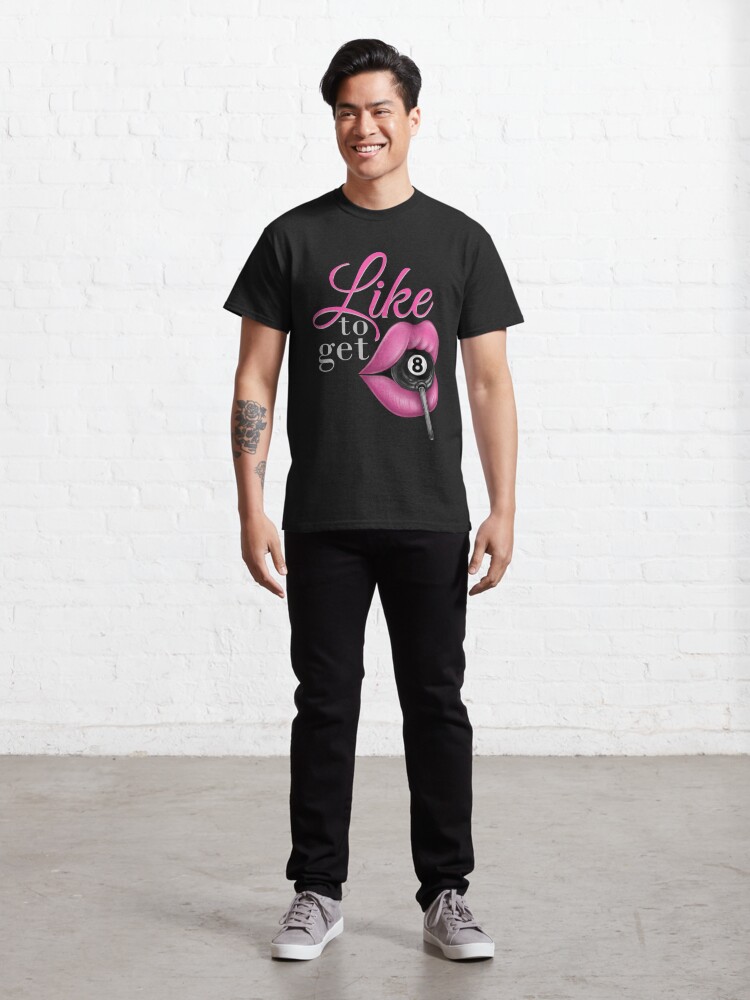 Alternate view of Like to get Eight Classic T-Shirt