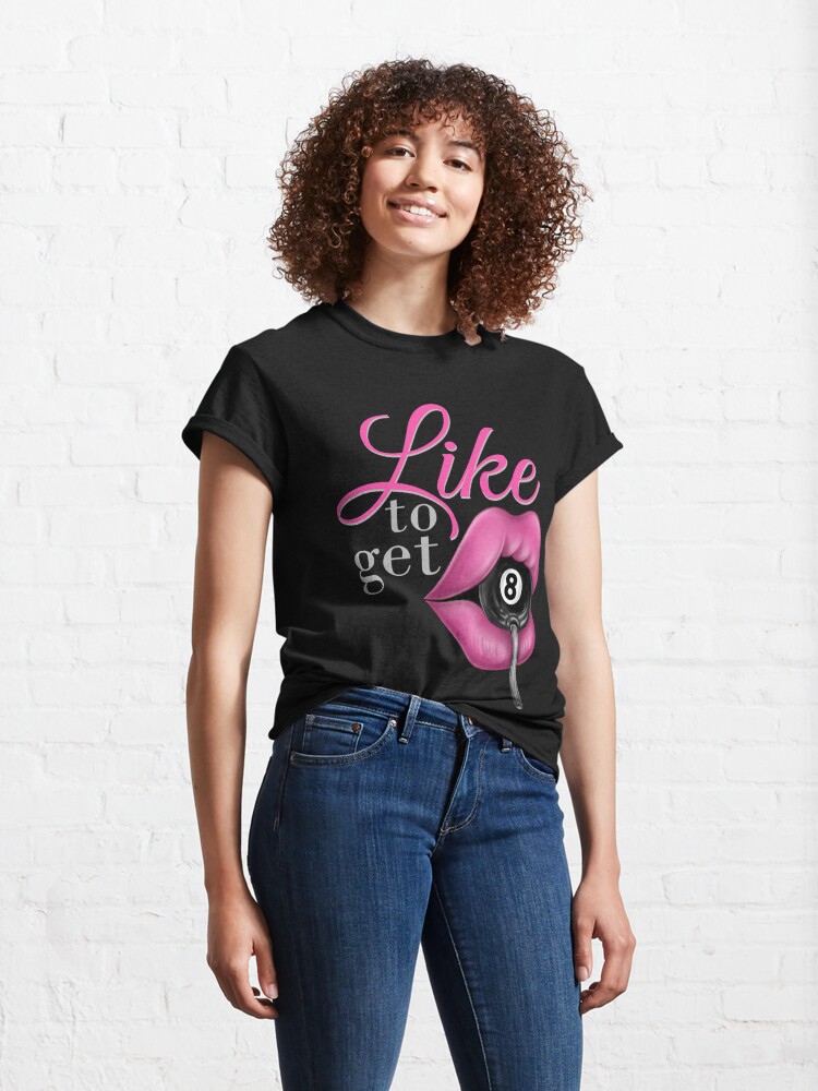 Alternate view of Like to get Eight Classic T-Shirt