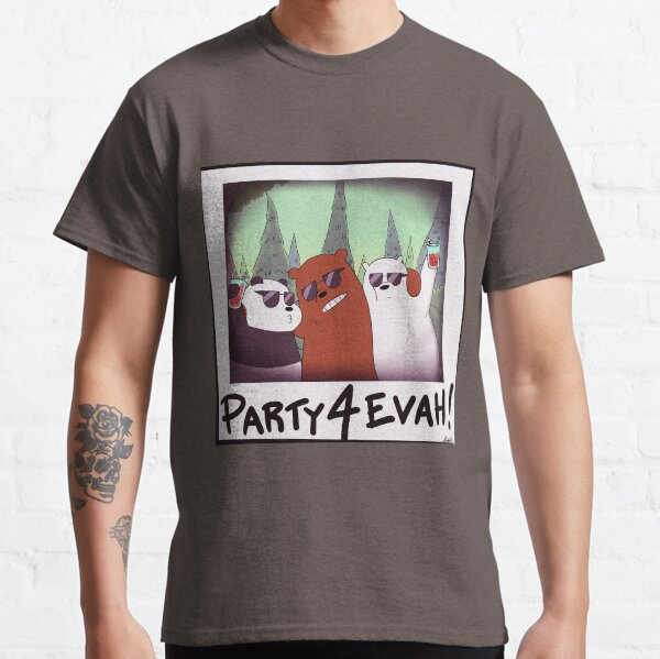 Party 4 Evah!!! Classic T-Shirt
