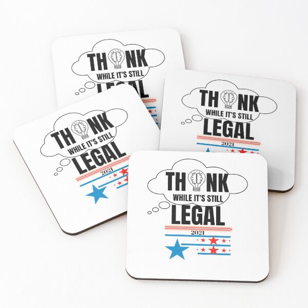 Item preview, THINK WHILE IT'S STILL LEGAL 2021 designed and sold by passiveink.