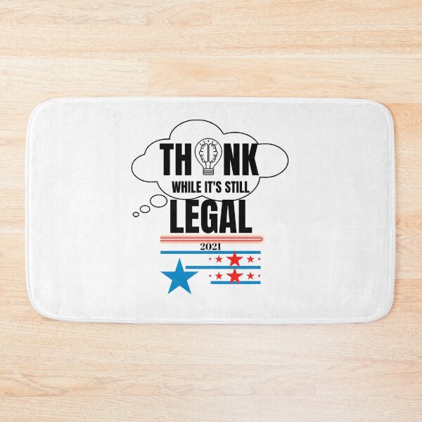 Item preview, THINK WHILE IT'S STILL LEGAL 2021 designed and sold by passiveink.
