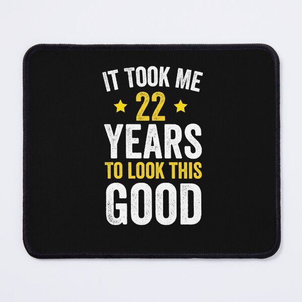 Item preview, It Took me 22 Years to Look This Good Funny Quotes birthday Party designed and sold by TINASTORESHOPE.