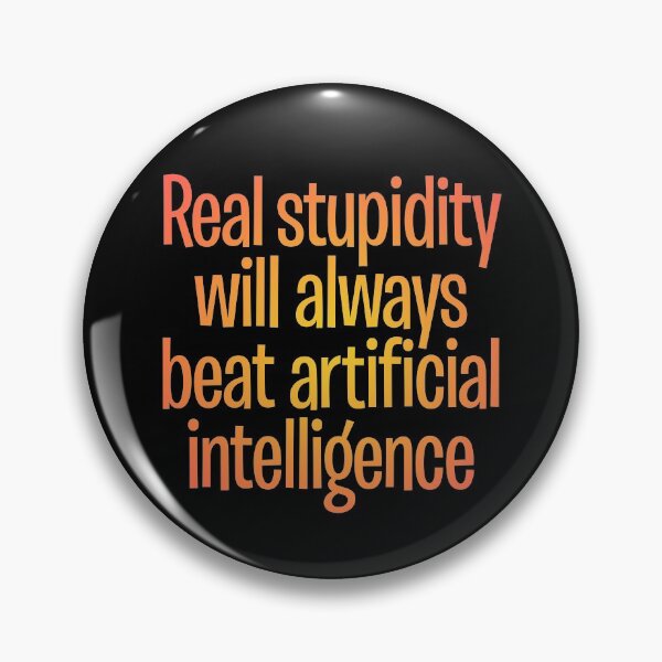 Item preview, Real stupidity will always beat artificial intelligence. v.2 designed and sold by x1brett.