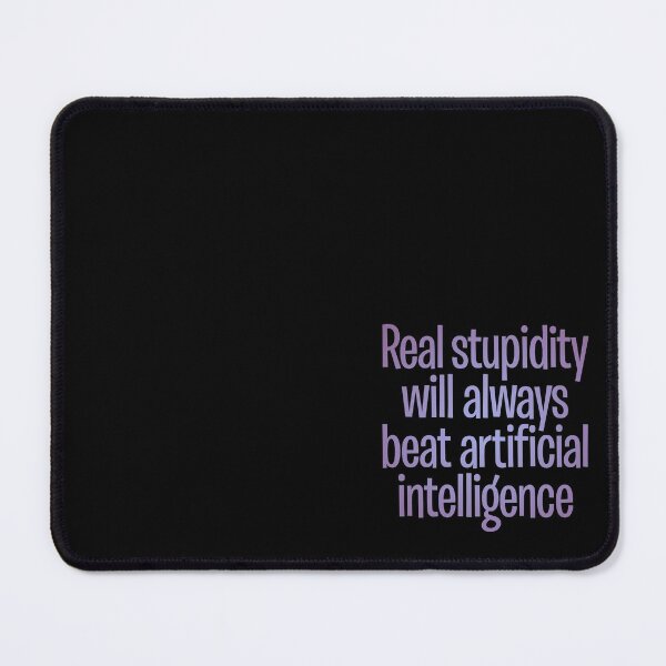 Item preview, Real stupidity will always beat artificial intelligence. v.3 designed and sold by x1brett.