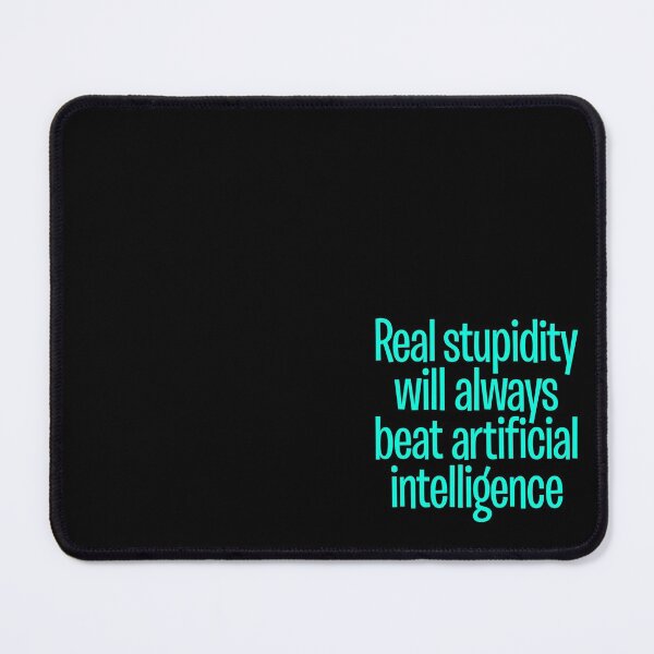 Item preview, Real stupidity will always beat artificial intelligence. v.4 designed and sold by x1brett.