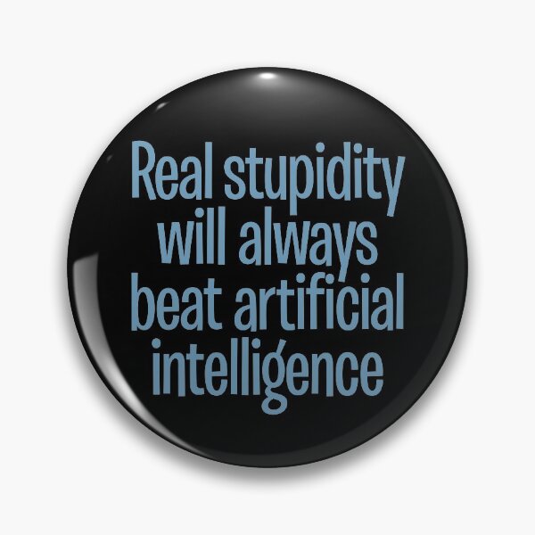 Item preview, Real stupidity will always beat artificial intelligence. v.5 designed and sold by x1brett.