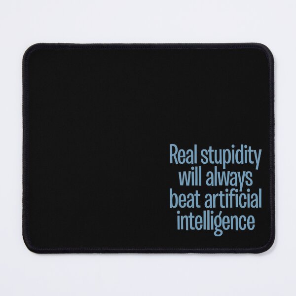 Item preview, Real stupidity will always beat artificial intelligence. v.5 designed and sold by x1brett.