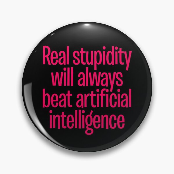 Item preview, Real stupidity will always beat artificial intelligence. v.6 designed and sold by x1brett.