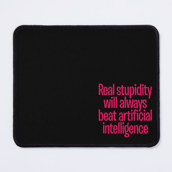 Item preview, Real stupidity will always beat artificial intelligence. v.6 designed and sold by x1brett.