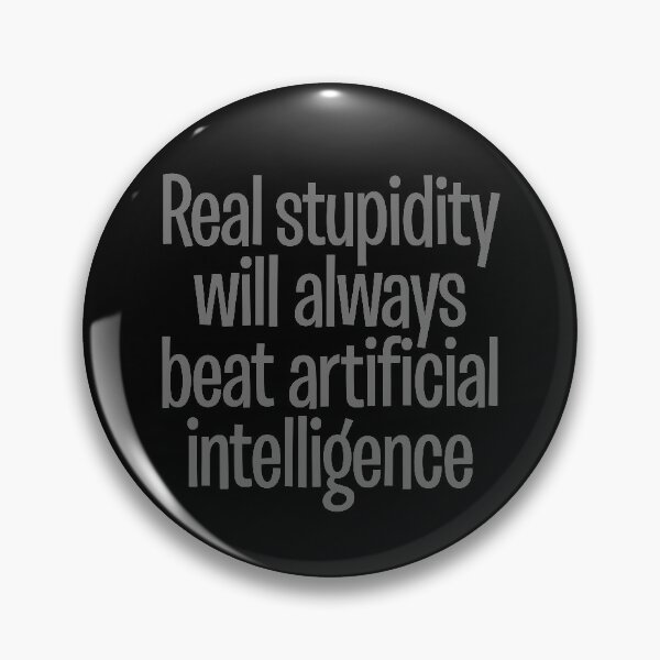Item preview, Real stupidity will always beat artificial intelligence. v.7 designed and sold by x1brett.