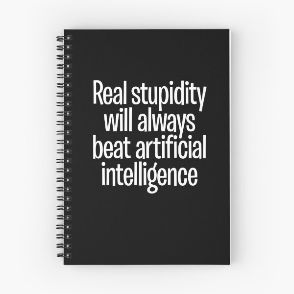 Item preview, Real stupidity will always beat artificial intelligence. v.8 designed and sold by x1brett.