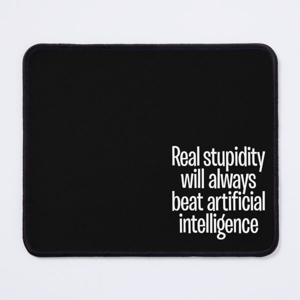 Item preview, Real stupidity will always beat artificial intelligence. v.8 designed and sold by x1brett.