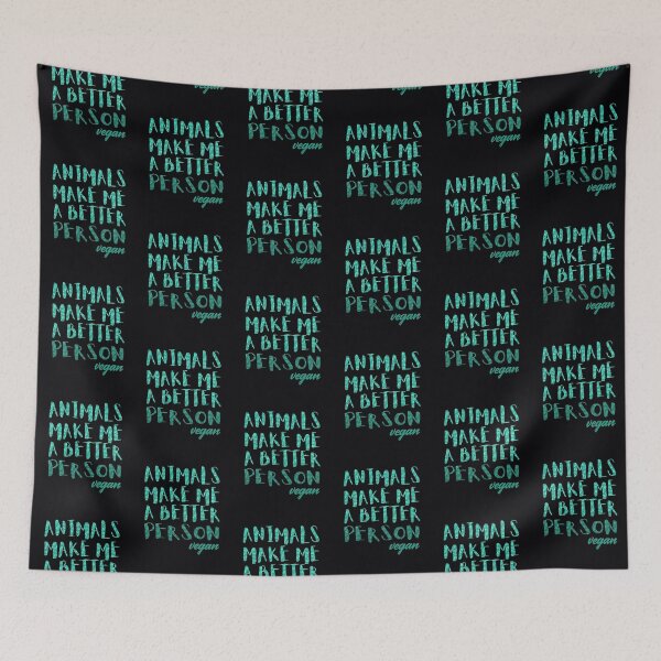 Item preview, Animals Make Me a Better Person - Vegan For The Animals designed and sold by GreenSlate.