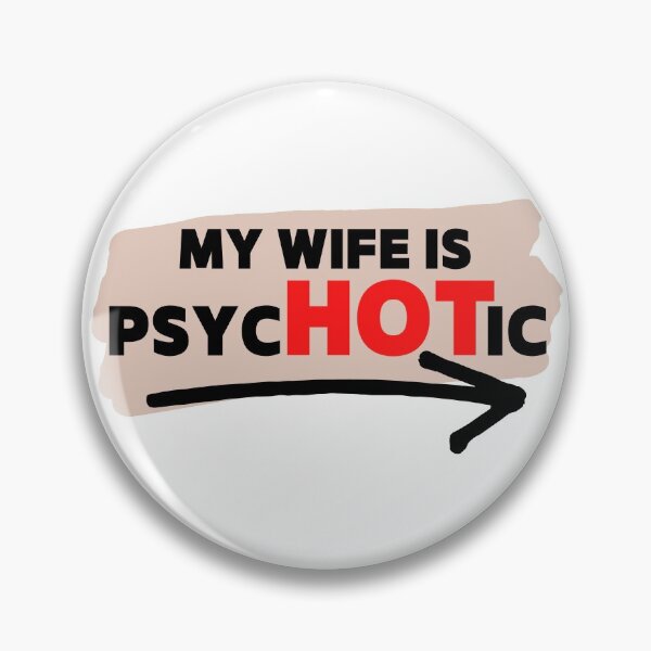Item preview, My Wife is Psychotic Adult Humor Graphic Novelty Sarcastic Funny designed and sold by PiDesignn.