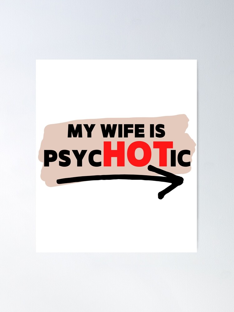 Sale Off] - I Have A Psychotic Wife Adult Humor Sarcastic Funny