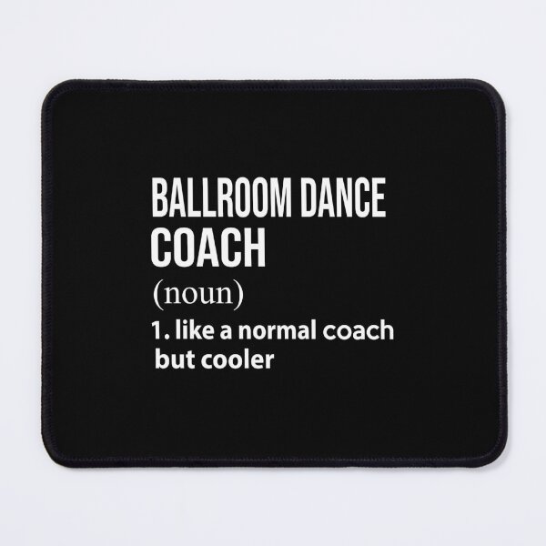 Item preview, Ballroom Dance coach like a normal coach but cooler designed and sold by thanhmaidesign.