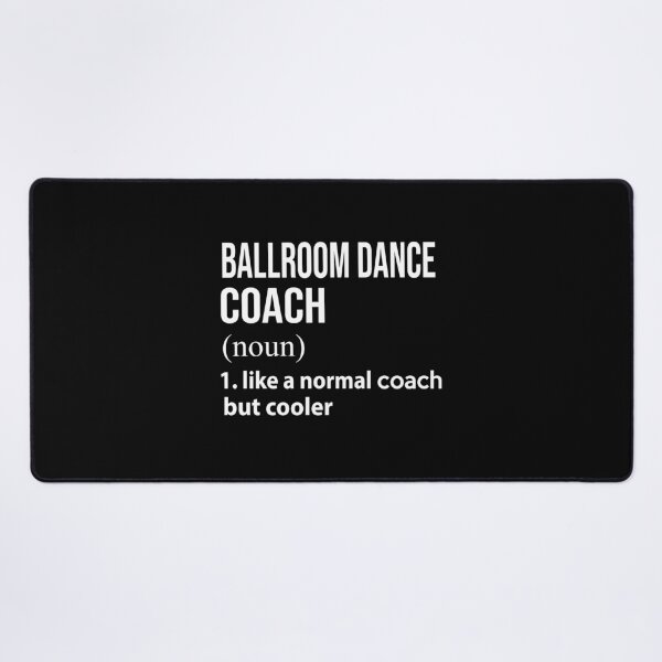 Item preview, Ballroom Dance coach like a normal coach but cooler designed and sold by thanhmaidesign.