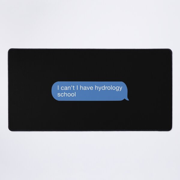 Item preview,  i cant i have hydrology school designed and sold by orlumbuspirate.
