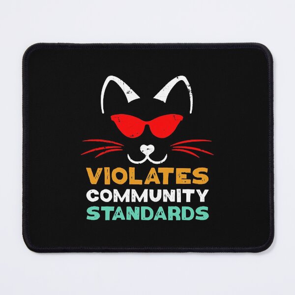 Item preview, Violates Community Standards with Funny Cat Humor Warning  designed and sold by duongthachth.