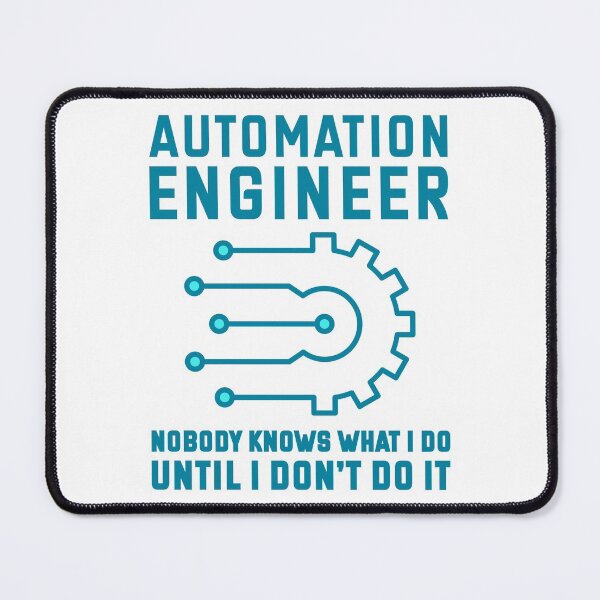 Item preview, Automation Engineer, Nobody Knows What I Do Until I Don't Do It designed and sold by TashaVector.