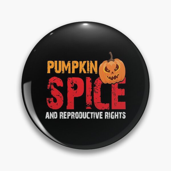 Item preview, pumpkin spice and reproductive rights  designed and sold by haiduong48392.