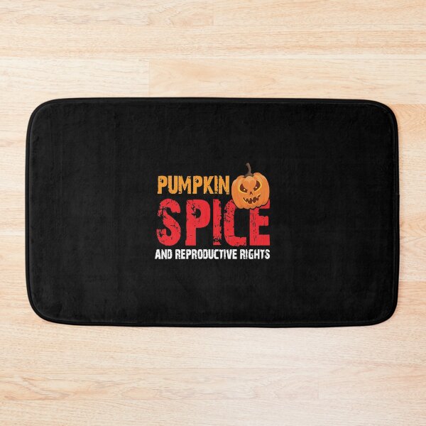 Item preview, pumpkin spice and reproductive rights  designed and sold by haiduong48392.