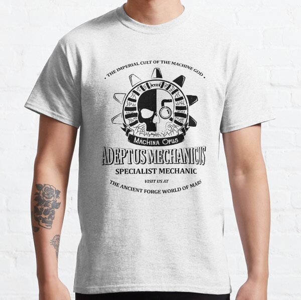 Adeptus Mechanicus - The imperial cult of the machine god Classic T-Shirt
