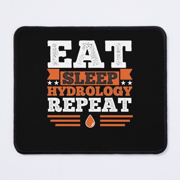 Item preview, Hydrology. Eat. Sleep designed and sold by orlumbuspirate.