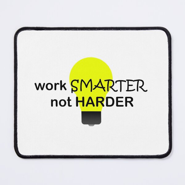 Item preview, Work Smarter Not Harder designed and sold by KheinJohn.