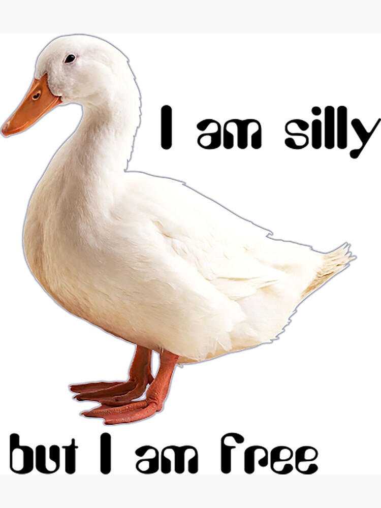 Disover Cute Duck I Am Silly But I Am Free Premium Matte Vertical Poster