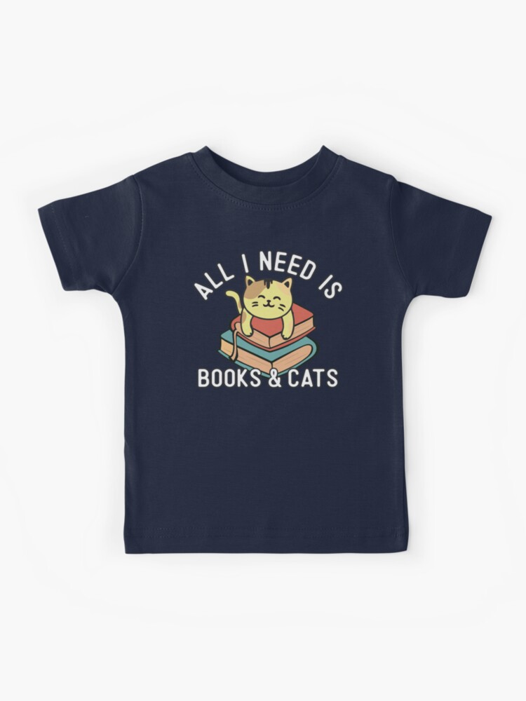 All I Need Is Books & Cats T-Shirt Books And Cats Art Tee All I Need Is Books & Cats T-Shirt Books And Cats Art Tee