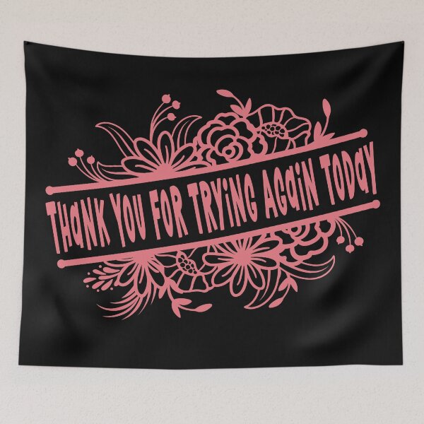 Item preview, Thank You For Trying Again Today designed and sold by samah82.