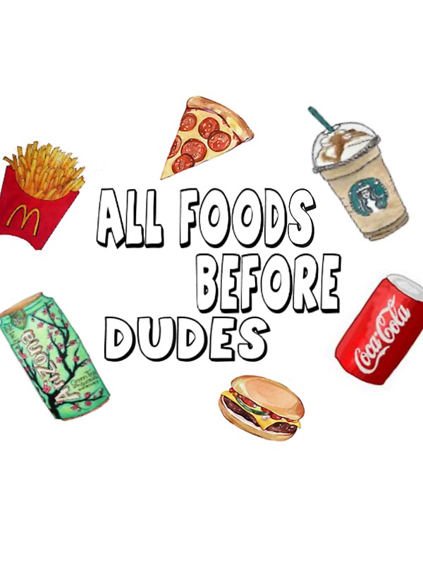 "ALL FOODS BEFORE DUDES " Stickers by Jessy0201 | Redbubble