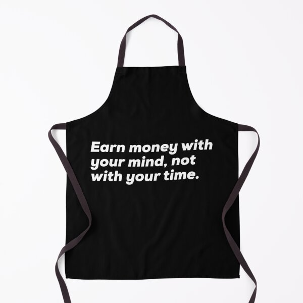 Item preview, Earn Money With Your Mind, Not With Your Time. designed and sold by So Witcasm ?.