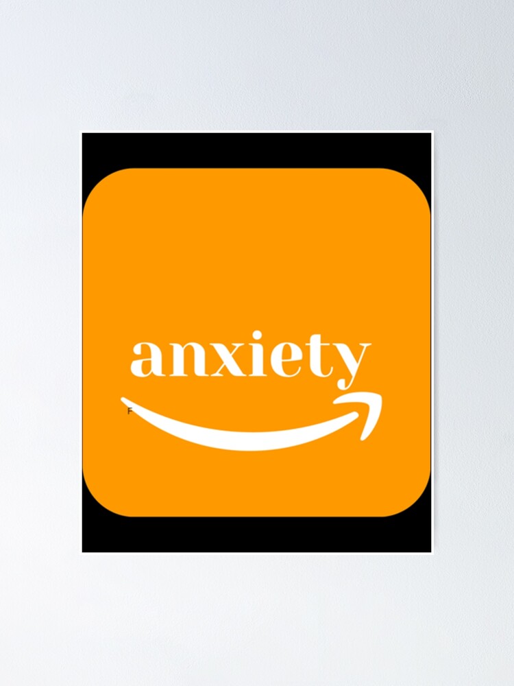 "Anxiety Amazon Logo " Poster for Sale by NSTLG Redbubble