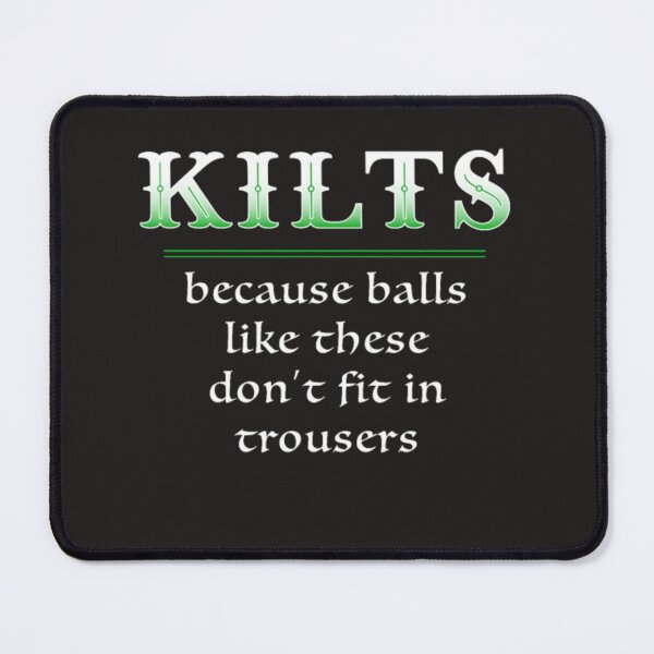 Item preview, Kilts balls like dont fit trousers designed and sold by Themngocbao.