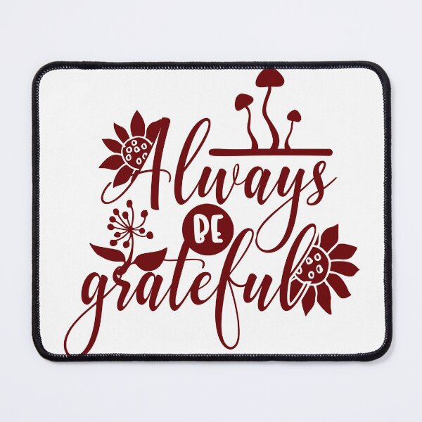 Item preview, Always be grateful. designed and sold by UNITEES21.