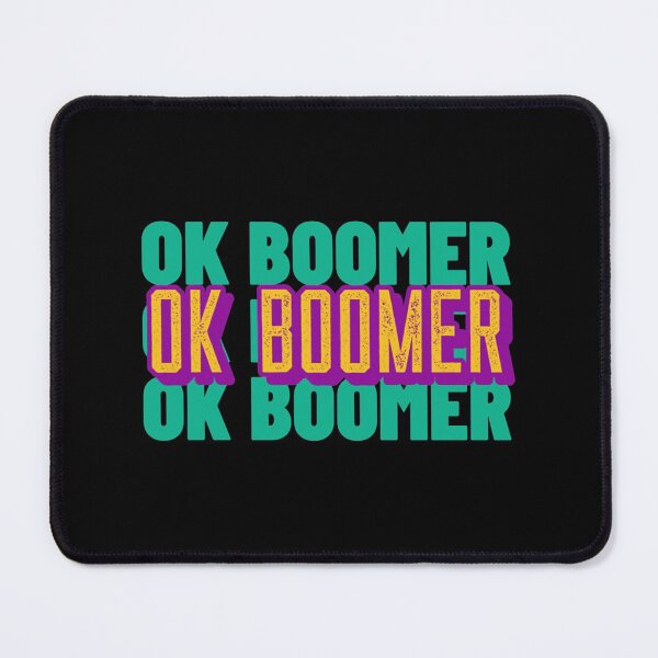 Item preview, OK BOOMER     designed and sold by NSTLG.