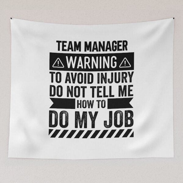 Item preview, Team Manager Warning designed and sold by wittyshop.
