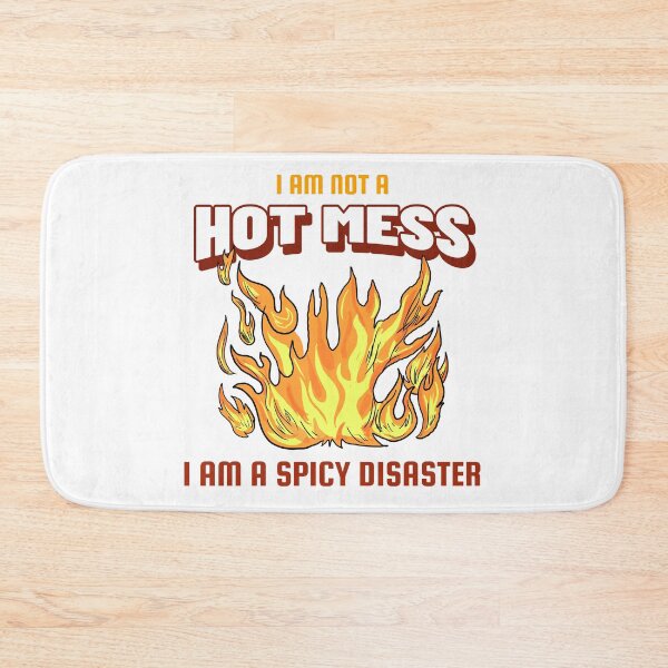 Item preview, I am Not a Hot Mess I am a Spicy Disaster designed and sold by FancifulDesign.