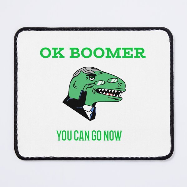 Item preview, Ok Boomer You Can Go Now designed and sold by NSTLG.