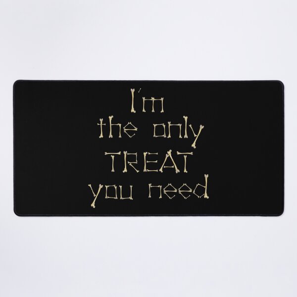 Item preview, I’m the only treat you need designed and sold by ArtSCPdesign.