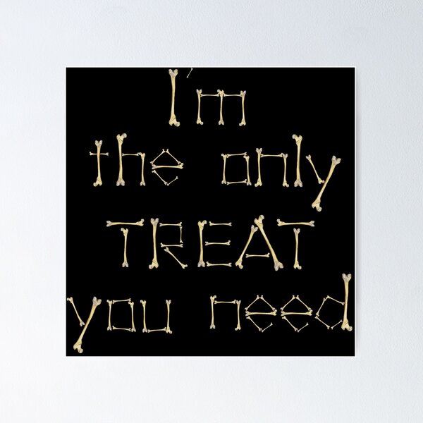 Item preview, I’m the only treat you need designed and sold by ArtSCPdesign.