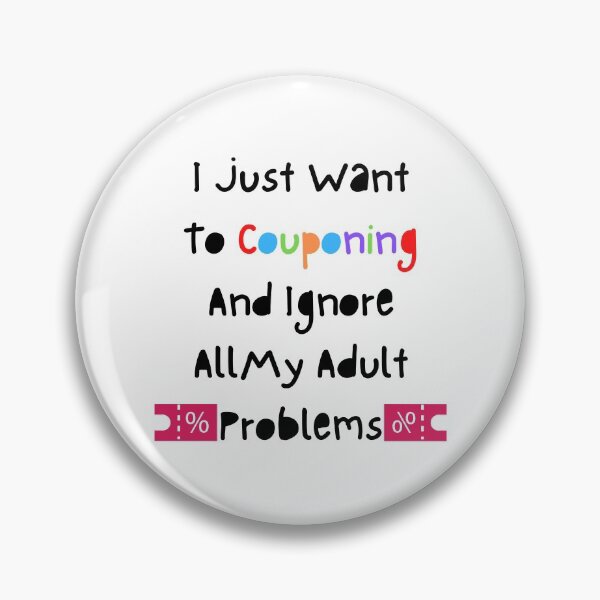 Item preview, I Just Want To Couponing And Ignore All My Adult Problems Funny T-shirt men gift women gift designed and sold by InnovantDesigns.
