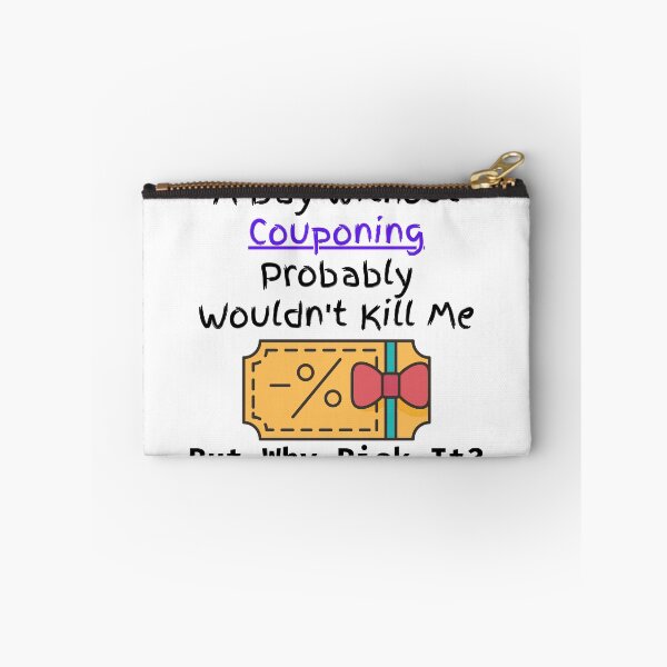 Item preview, A Day Without Couponing Probably Wouldn't Kill Me But Why Risk It? Funny T-shirt men gift women gift designed and sold by InnovantDesigns.