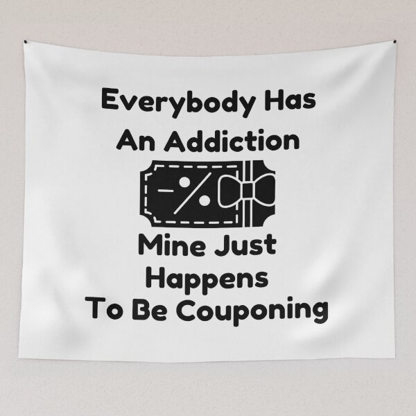 Item preview, Everybody Has An Addiction Mine Just Happens To Be Couponing Funny T-shirt men gift women gift designed and sold by InnovantDesigns.