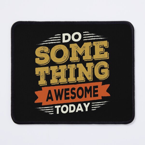 Item preview, Do Something Awesome Today designed and sold by Sky1I.
