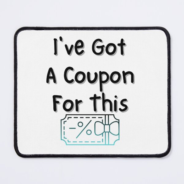 Item preview, I've Got A Coupon For This Funny T-shirt men gift women gift designed and sold by InnovantDesigns.