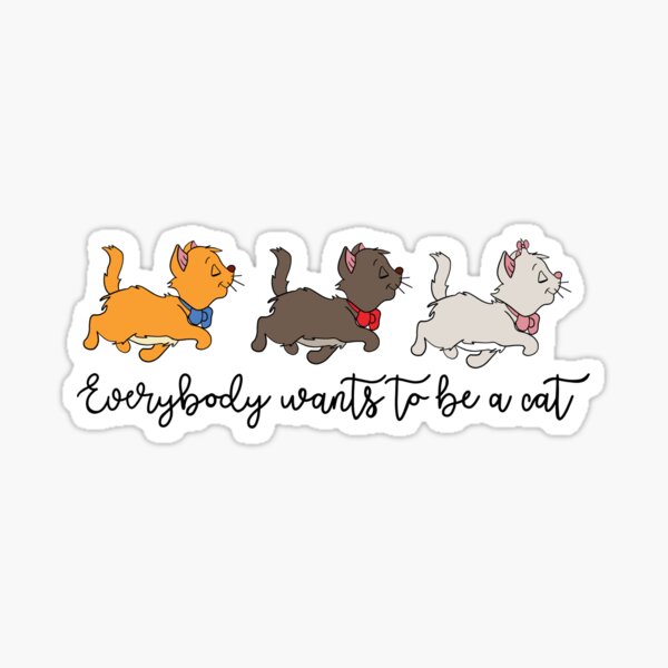 Artikel-Vorschau von Jeder möchte eine Katze sein, designt und verkauft von Thingamabobbidi.